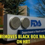 A New Era in Women’s Health: FDA Removes Black Box Warning From HRT